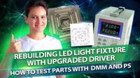 New Video Release: DIY LED Repair Part 5 - How to rebuild an LED Light Fixture and select upgraded driver