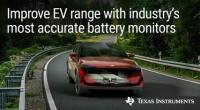 TI enables automakers to take full advantage of EV range with the industry's most accurate battery cell and pack monitors