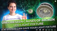 New Video Release: DIY LED Repair Part 3 - Unforseen Causes of Broken Light Fixture