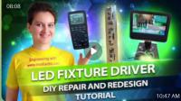 New Video Release: DIY Repair Part 2 - LED Driver Repair and Redesign