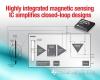 TI introduces industry's first fully integrated fluxgate sensor, signal conditioning and compensation coil driver IC, providing closed-loop current sensing