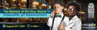Yokogawa invites to join The Mystery of the Very, Nearly Impossible pH Measurement